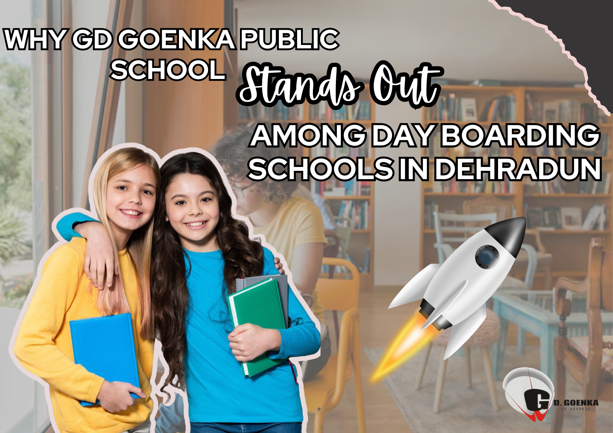 Why GD Goenka Public School Stands Out Among Day Boarding Schools in Dehradun