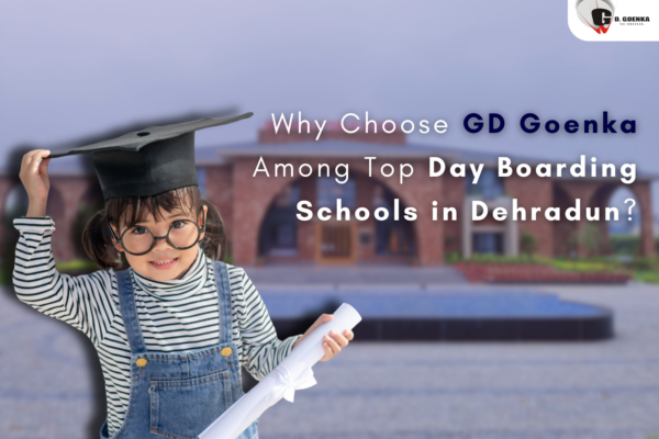 Why Choose GD Goenka Among all the top Day Boarding schools in Dehradun